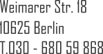 Weimarer Str. 18 10625 Berlin T.030 - 680 59 868